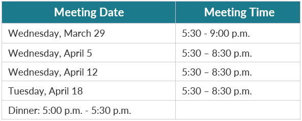CBAC Meeting Dates - March 29, 5:30 - 9 p.m., April 5, 5:30 - 8:30 p.m., April 12, 5:30-8:30 p.m., April 18, 5:30-8:30 p.m.